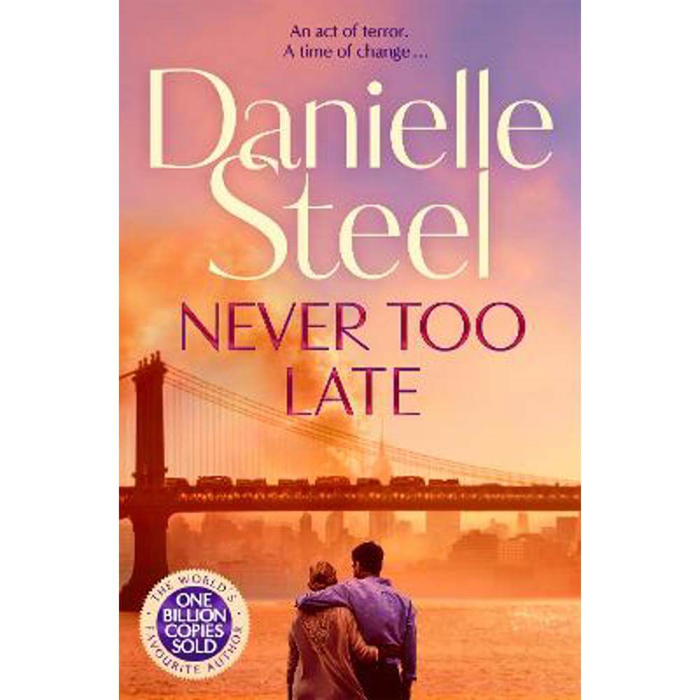 Never Too Late: The Compelling Story of Love, Healing and Hope (Paperback) - Danielle Steel